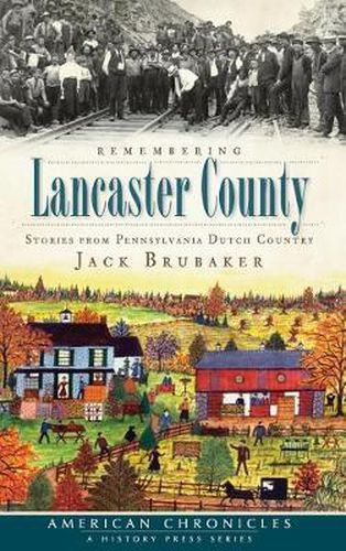 Cover image for Remembering Lancaster County: Stories from Pennsylvania Dutch Country