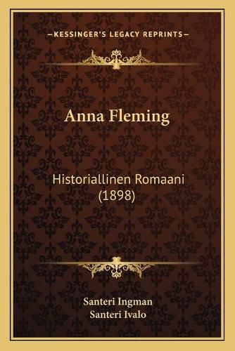 Cover image for Anna Fleming: Historiallinen Romaani (1898)