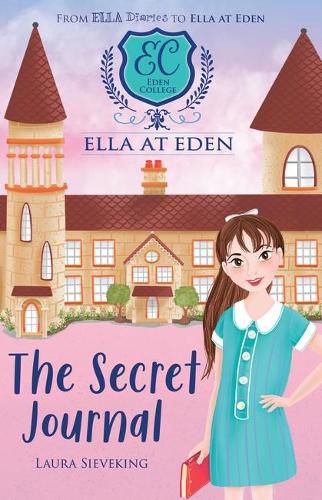 Cover image for The Secret Journal (Ella at Eden #2)