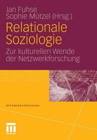 Cover image for Relationale Soziologie: Zur kulturellen Wende der Netzwerkforschung