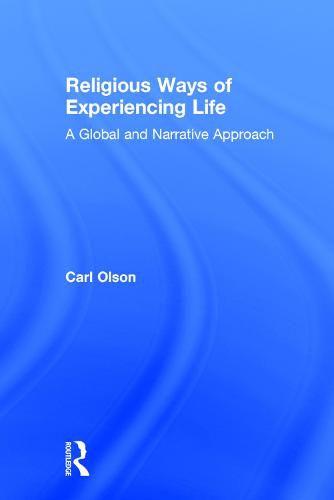 Cover image for Religious Ways of Experiencing Life: A Global and Narrative Approach
