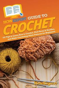 Cover image for HowExpert Guide to Crochet