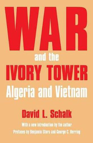 Cover image for War and the Ivory Tower: Algeria and Vietnam