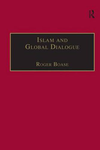 Cover image for Islam and Global Dialogue: Religious Pluralism and the Pursuit of Peace