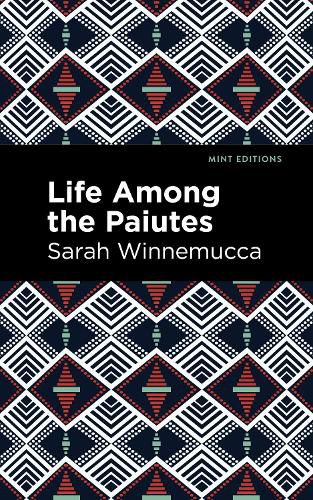 Cover image for Life Among the Paiutes: Their Wrongs and Claims