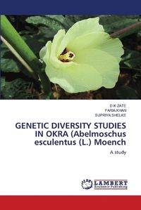 Cover image for GENETIC DIVERSITY STUDIES IN OKRA (Abelmoschus esculentus (L.) Moench