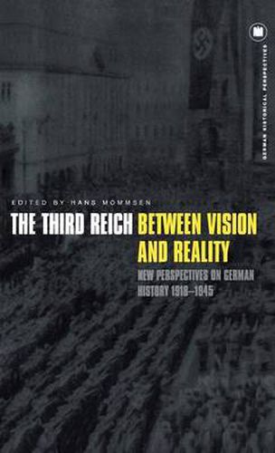 Cover image for The Third Reich Between Vision and Reality: New Perspectives on German History 1918-1945