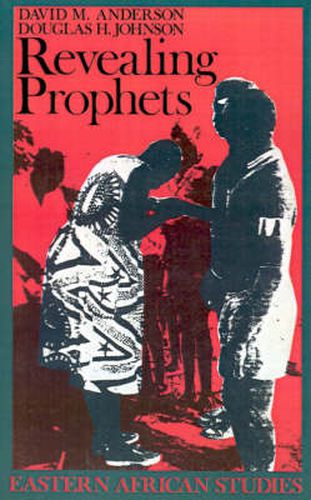 Revealing Prophets: Prophecy In Eastern African History