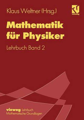 Mathematik fur Physiker: Basiswissen fur das Grundstudium der Experimentalphysik Lehrbuch Band 2