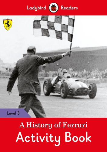 Cover image for A History of Ferrari Activity Book - Ladybird Readers Level 3