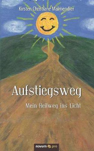 Cover image for Aufstiegsweg: Mein Heilweg ins Licht