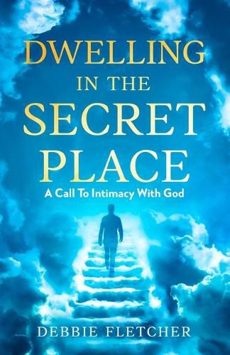 Cover image for Dwelling in the Secret Place