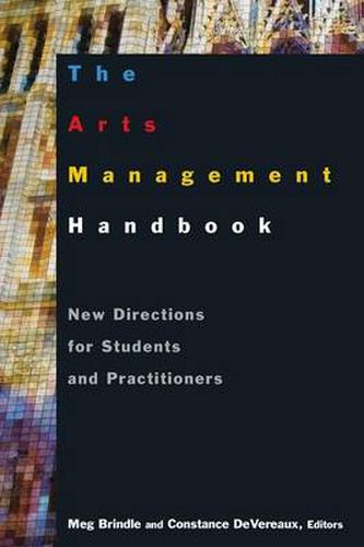 Cover image for The Arts Management Handbook: New Directions for Students and Practitioners