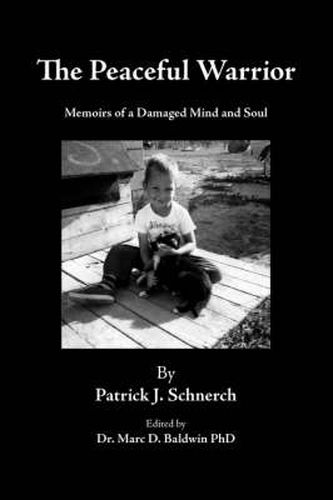 Cover image for The Peaceful Warrior: Memoirs of a Damaged Mind and Soul