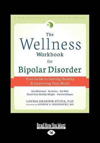 Cover image for The Wellness Workbook for Bipolar Disorder: Your Guide to Getting Healthy and Improving Your Mood