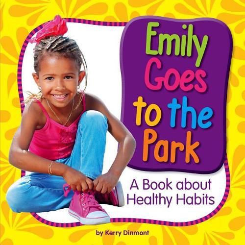 Cover image for Emily Goes to the Park: A Book about Healthy Habits