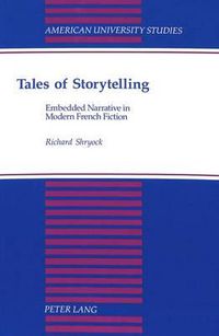 Cover image for Tales of Storytelling: Embedded Narrative in Modern French Fiction