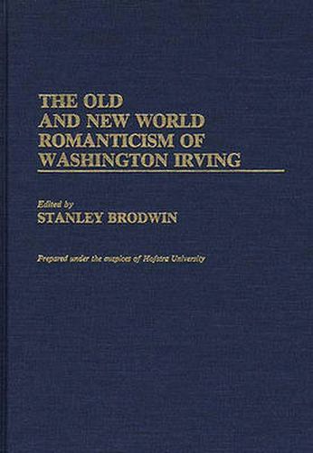 Cover image for The Old and New World Romanticism of Washington Irving