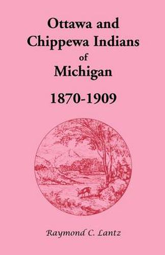 Cover image for Ottawa and Chippewa Indians of Michigan, 1870-1909
