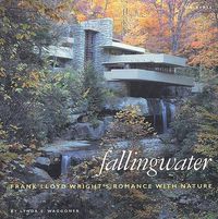Cover image for Fallingwater: Frank Lloyd Wright's Romance with Nature