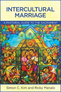 Cover image for Intercultural Marriage: A Pastoral Guide to the Sacrament