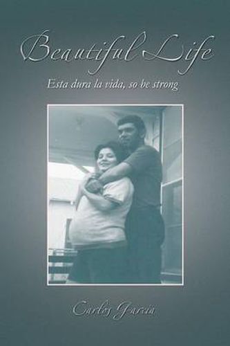 Cover image for Beautiful Life: Esta Dura La Vida, So Be Strong