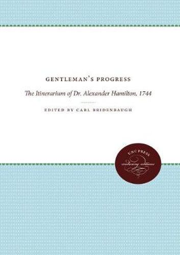 Cover image for Gentleman's Progress: The Itinerarium of Dr. Alexander Hamilton, 1744