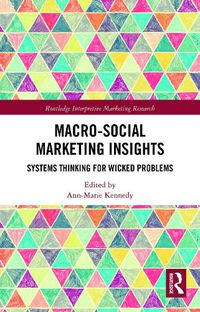 Cover image for Macro-Social Marketing Insights: Systems Thinking for Wicked Problems