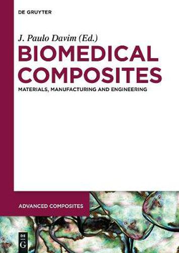 Cover image for Biomedical Composites: Materials, Manufacturing and Engineering