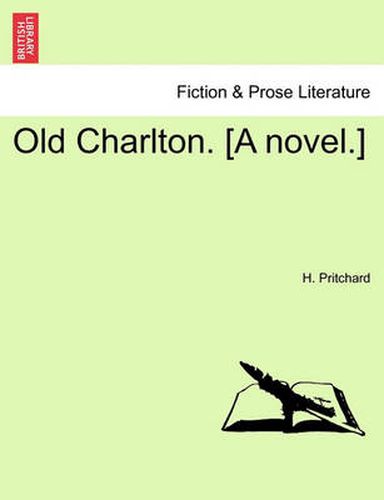 Cover image for Old Charlton. [A Novel.]