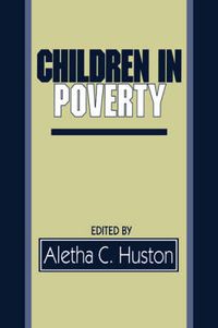 Cover image for Children in Poverty: Child Development and Public Policy