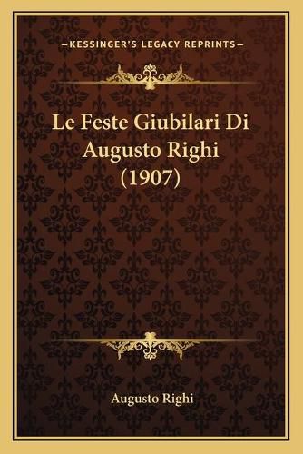 Le Feste Giubilari Di Augusto Righi (1907)