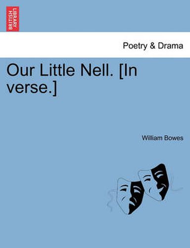 Cover image for Our Little Nell. [In Verse.]