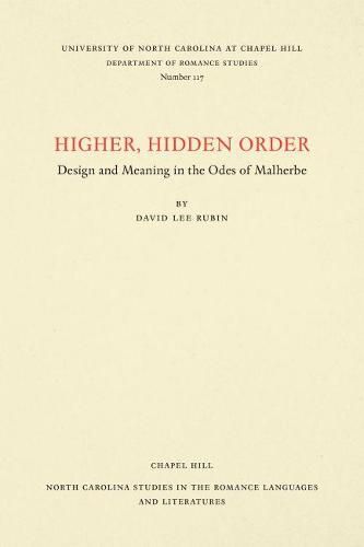 Higher, Hidden Order: Design and Meaning in the Odes of Malherbe