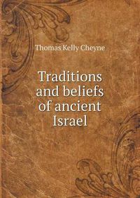 Cover image for Traditions and beliefs of ancient Israel