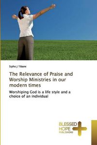 Cover image for The Relevance of Praise and Worship Ministries in our modern times