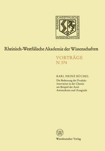 Cover image for Die Bedeutung Der Produktinnovation in Der Chemie Am Beispiel Der Azol-Antimykotika Und -Fungizide