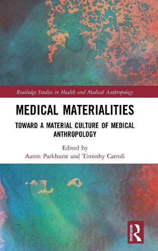 Cover image for Medical Materialities: Toward a Material Culture of Medical Anthropology