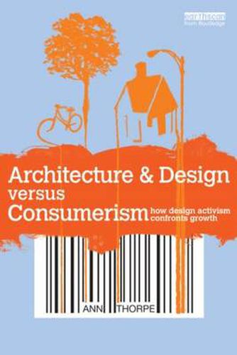 Cover image for Architecture & Design versus Consumerism: How Design Activism Confronts Growth