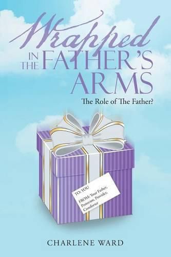 Cover image for Wrapped in the Father's Arms: The Role of the Father?