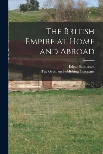 Cover image for The British Empire at Home and Abroad