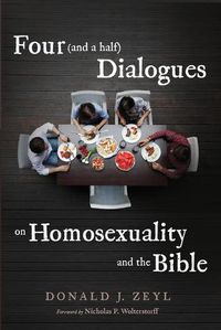 Cover image for Four (and a Half) Dialogues on Homosexuality and the Bible