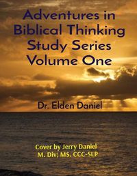 Cover image for Adventures in Biblical Thinking Study Series Volume One