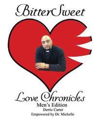 Cover image for BitterSweet Love Chronicles Men's Edition: The Good, Bad and Uhm of Love