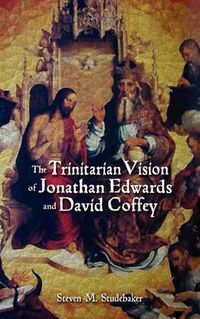 Cover image for The Trinitarian Vision of Jonathan Edwards and David Coffey