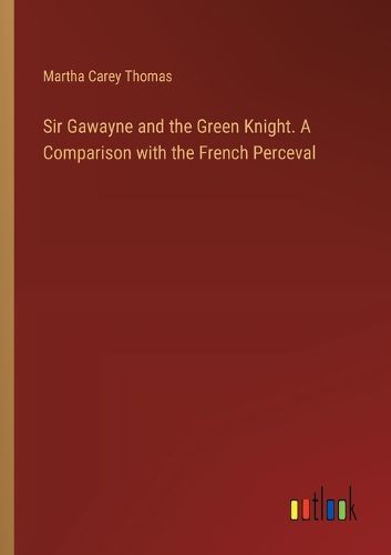 Sir Gawayne and the Green Knight. A Comparison with the French Perceval