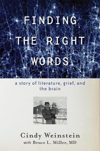 Cover image for Finding the Right Words: A Story of Literature, Grief, and the Brain