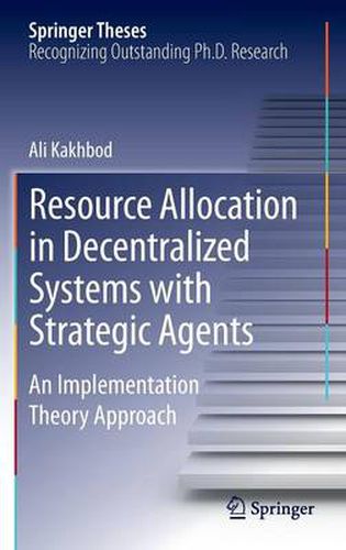 Cover image for Resource Allocation in Decentralized Systems with Strategic Agents: An Implementation Theory Approach