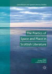 Cover image for The Poetics of Space and Place in Scottish Literature