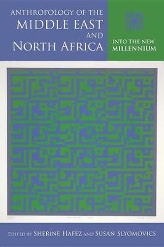 Anthropology of the Middle East and North Africa: Into the New Millennium